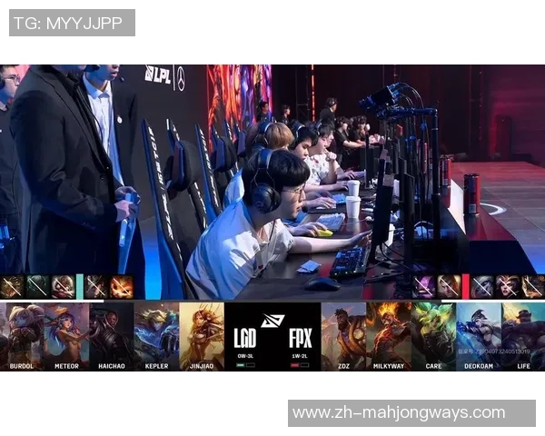 S15LOL比分挑战者杯分析FPX在比赛中的快速反应与表现优势